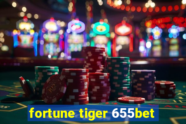 fortune tiger 655bet